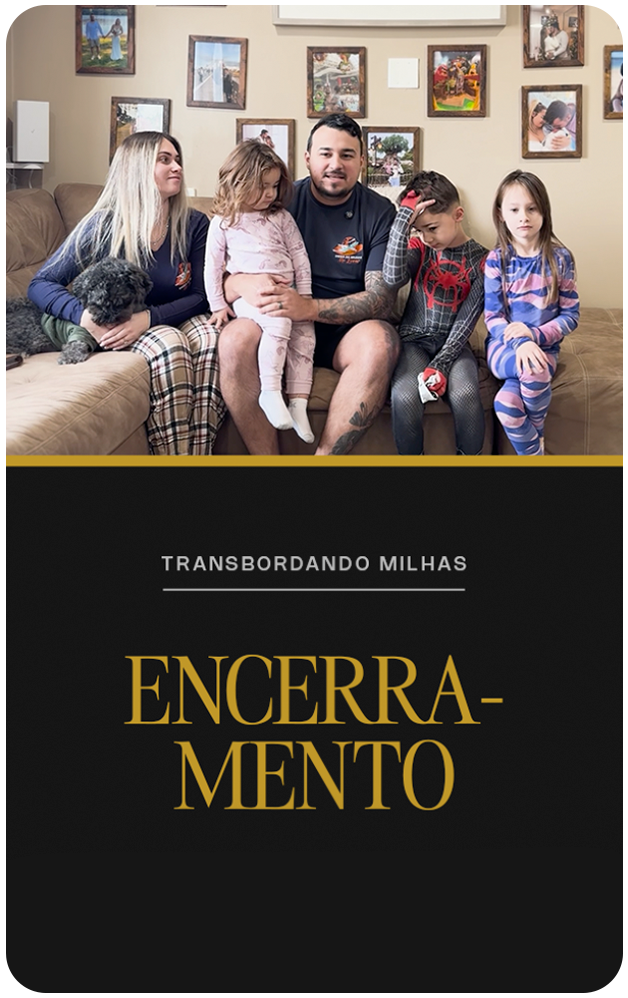 Transbordando Milhas · Encerramento